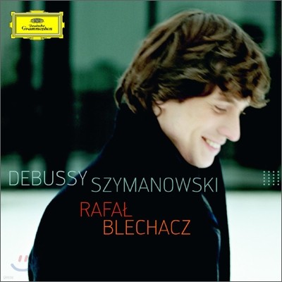 Rafal Blechacz ߽: ǾƳ븦 Ͽ, ȭ / øŰ: ְ Ǫ, ҳŸ (Debussy & Szymanowski) Ŀ 