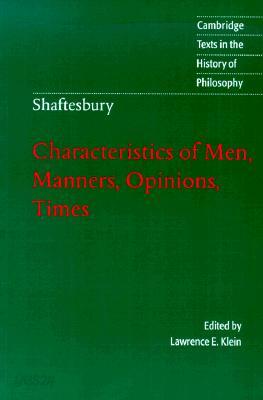 Shaftesbury: Characteristics of Men, Manners, Opinions, Times