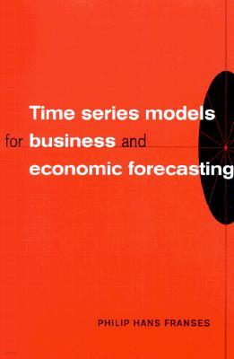 Time Series Models for Business and Economic Forecasting