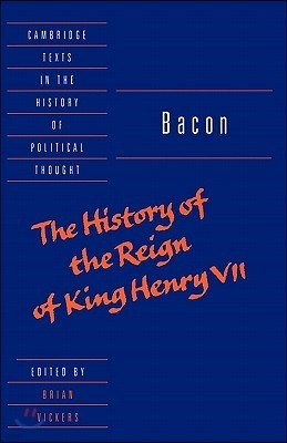 Bacon: The History of the Reign of King Henry VII and Selected Works