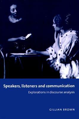 Speakers, Listeners and Communication