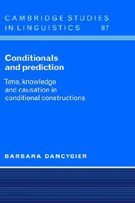 Conditionals and Prediction: Time, Knowledge and Causation in Conditional Constructions