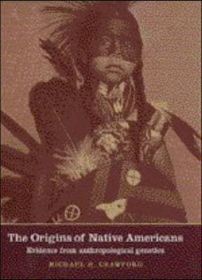 The Origins of Native Americans: Evidence from Anthropological Genetics