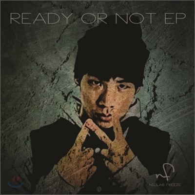 ҷ  (Nillab Freeze) - Ready Or Not