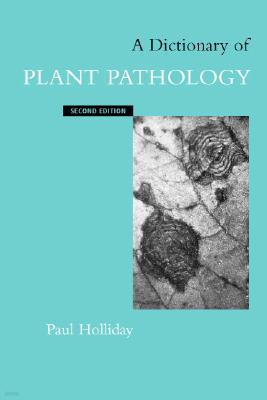 A Dictionary of Plant Pathology