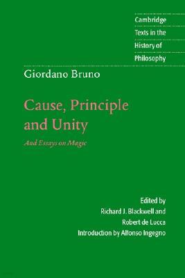 Giordano Bruno: Cause, Principle and Unity: And Essays on Magic