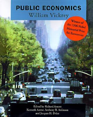 Public Economics: Selected Papers by William Vickrey