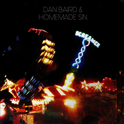 Dan Baird & Homemade Sin - Screamer (2LP)