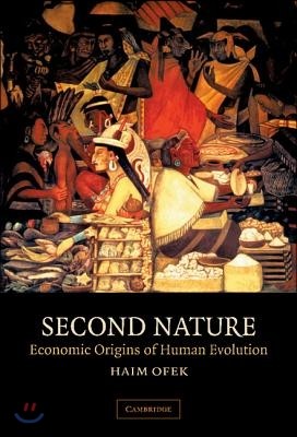 Second Nature: Economic Origins of Human Evolution