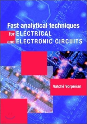 Fast Analytical Techniques for Electrical and Electronic Circuits