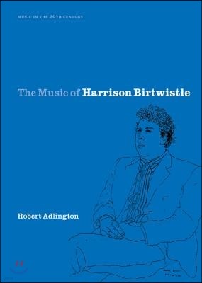 The Music of Harrison Birtwistle