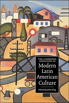 The Cambridge Companion to Modern Latin American Culture