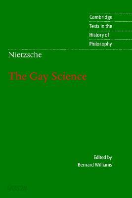 Nietzsche: The Gay Science: With a Prelude in German Rhymes and an Appendix of Songs