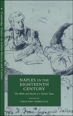 Naples in the Eighteenth Century: The Birth and Death of a Nation State