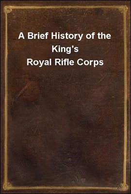 A Brief History of the King's Royal Rifle Corps