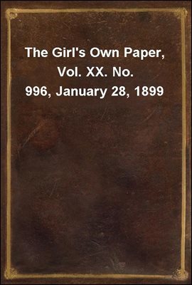 The Girl's Own Paper, Vol. XX. No. 996, January 28, 1899