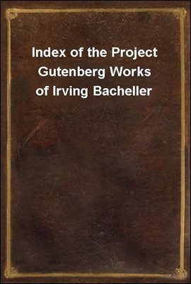 Index of the Project Gutenberg Works of Irving Bacheller