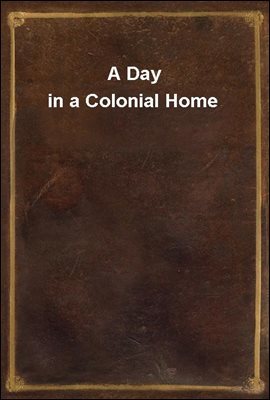 A Day in a Colonial Home