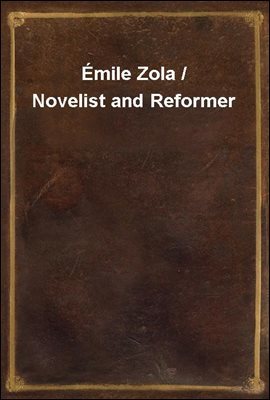 Emile Zola / Novelist and Reformer