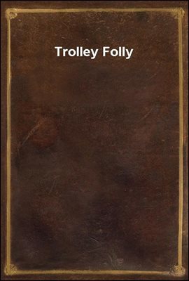 Trolley Folly