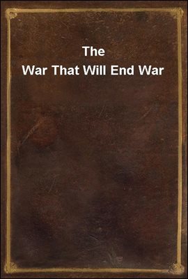 The War That Will End War