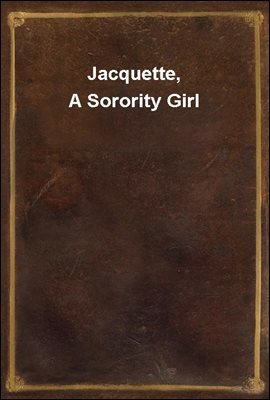Jacquette, A Sorority Girl