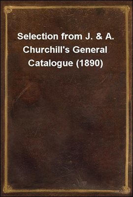 Selection from J. & A. Churchill's General Catalogue (1890)