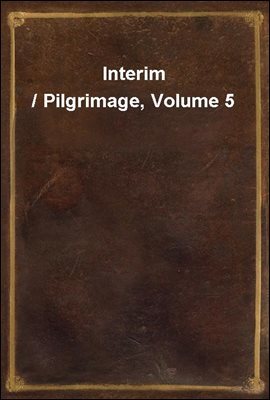 Interim / Pilgrimage, Volume 5