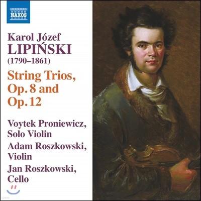 Voytek Proniewicz 카를 리핀스키: 두 대의 바이올린과 첼로를 위한 삼중주 작품집 (Lipinski: String Trios, Op.8 And Op.12)