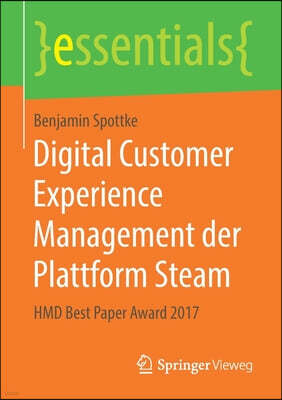 Digital Customer Experience Management Der Plattform Steam: Hmd Best Paper Award 2017