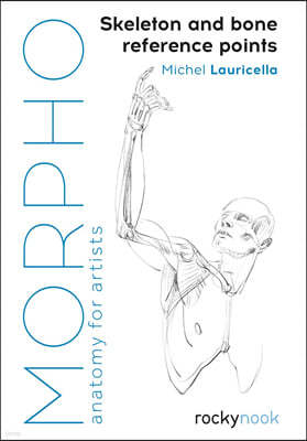 Morpho: Skeleton and Bone Reference Points: Anatomy for Artists