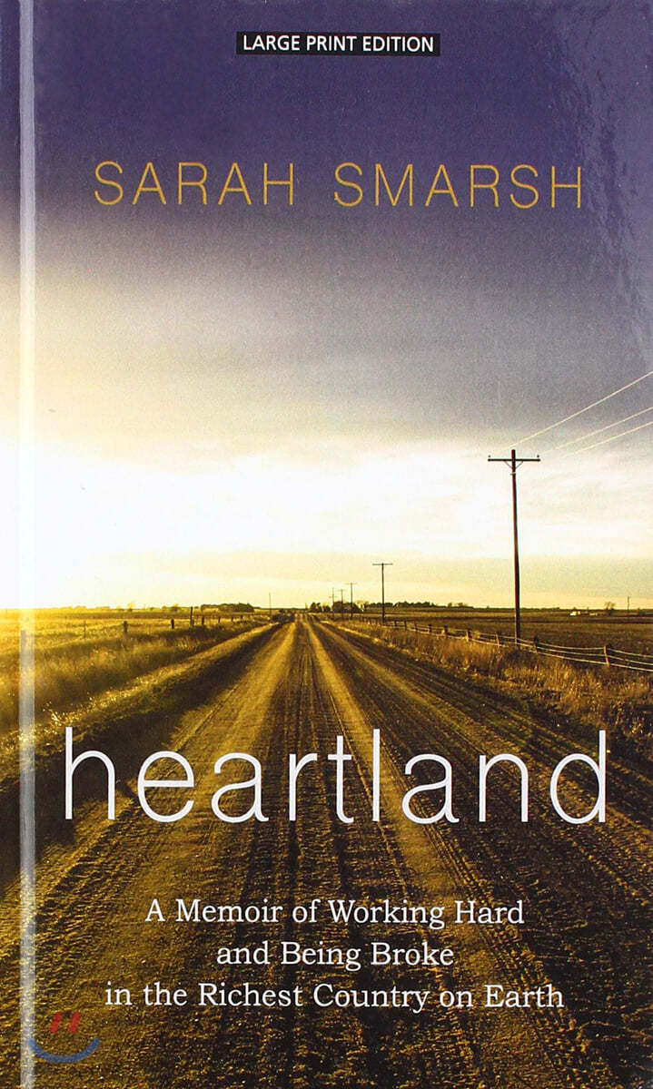Heartland: A Memoir of Working Hard and Being Broke in the Richest Country on Earth