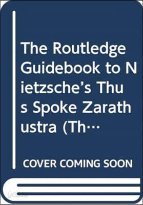 Routledge Guidebook to Nietzsche’s Thus Spoke Zarathustra