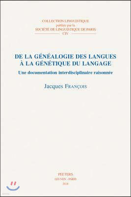 de la Genealogie Des Langues a la Genetique Du Langage: Une Documentation Interdisciplinaire Raisonnee
