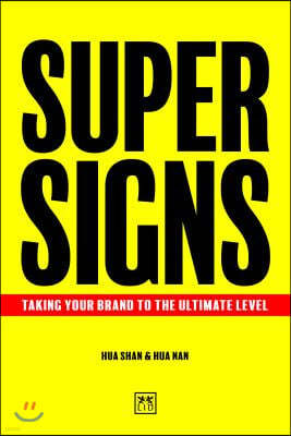 Super Signs: Taking Your Brand to the Ultimate Llevel