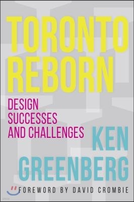 Toronto Reborn: Design Successes and Challenges