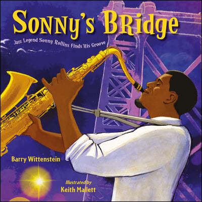 Sonny's Bridge: Jazz Legend Sonny Rollins Finds His Groove