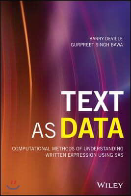 Text as Data: Computational Methods of Understanding Written Expression Using SAS