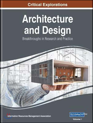 Architecture and Design: Breakthroughs in Research and Practice, 2 volume