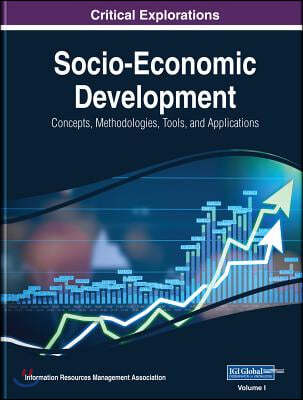 Socio-Economic Development: Concepts, Methodologies, Tools, and Applications, 3 volume