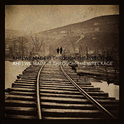 Ahi — We Made It Through The Wreckage 앨범 커버