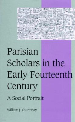 Parisian Scholars in the Early Fourteenth Century: A Social Portrait