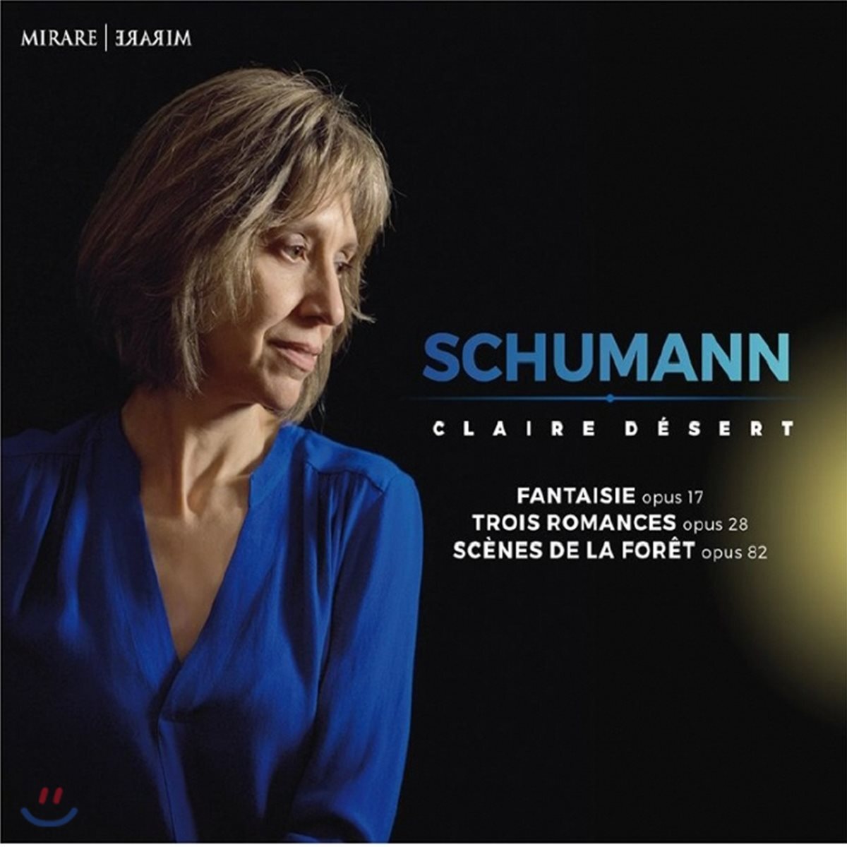 Claire Desert 슈만: 환상곡, 3개의 로망스, 숲의 정경 (Schumann: Fantaisie, Trois Romances, Scenes de la Foret) 클레르 데제르