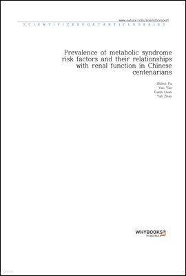 Prevalence of metabolic syndrome risk factors and their relationships with renal function in Chinese centenarians