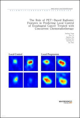 The Role of PET-Based Radiomic Features in Predicting Local Control of Esophageal Cancer Treated with Concurrent Chemoradiotherapy