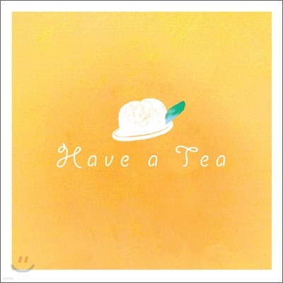 غ  Ƽ (Have a Tea) - Have A Tea, ãƿ´
