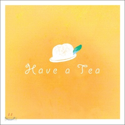 해브 어 티 (Have a Tea) - Have A Tea, 찾아온다