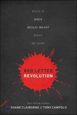 Red Letter Revolution: What If Jesus Really Meant What He Said?