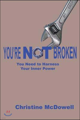 Youre NOT Broken