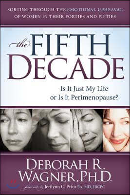 The Fifth Decade: Is It Just My Life or Is It Perimenopause